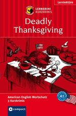 ISBN 9783817417568: Deadly Thanksgiving: American English A1: Lernkrimi Kurzkrimi American English A1 (Compact Lernkrimi - Kurzkrimis)