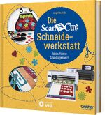 ISBN 9783817418053: Die Brother ScanNCut Schneidewerkstatt - Mein Plotter-Grundlagenbuch