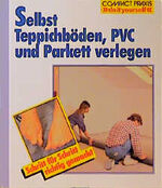 Selbst Teppichböden, PVC und Parkett verlegen