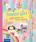 ISBN 9783817429721: happy girl - Das Ideenbuch für starke Mädchen