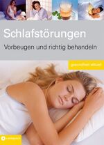 ISBN 9783817451517: SchlafstÃ¶rungen: Vorbeugen und richtig behandeln (Gesundheit aktuell) Schulz, Sonja und Haufs, Albert