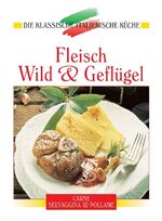 ISBN 9783817452736: Die klasische italienische Küche - Fleisch, Wild und Geflügel