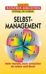 Zeitmanagement - Mehr schaffen in weniger Zeit