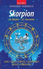 ISBN 9783817453207: Kleines Horoskop-Handbuch. Liebe, Glück, Erfolg, Gesundheit, Beruf, Charakter / Skorpion