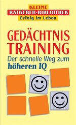 ISBN 9783817454600: Gedächtnistraining: Der schnelle Weg zum höheren IQ (Compact Ratgeber-Bibliothek "Erfolg im Leben")