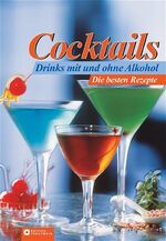 ISBN 9783817456765: Cocktails - Drinks mit und ohne Alkohol - Die besten Rezepte - Edition Trautwein -