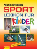 ISBN 9783817458332: Neues grosses Sportlexikon für Kinder