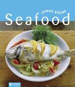 ISBN 9783817461554: Seafood (Junge Küche) - Fisch & Meeresfrüchte in den verschiedensten Varianten