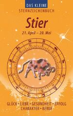 ISBN 9783817463978: Stier (Das kleine Sternzeichenbuch) - Liebe - Glück - Erfolg - Gesundheit - Beruf - Charakter