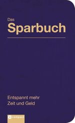 ISBN 9783817469352: Das Sparbuch - Entspannt mehr Zeit und Geld