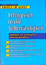 ISBN 9783817470457: Erfolgreich in die Selbständigkeit. Leitfaden zur gelungenen Existenzgründung.