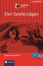 ISBN 9783817475810: Der Seelenjäger - Compact Lernkrimi. Englisch Aufbauwortschatz - Niveau B2