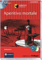 Aperitivo Mortale – Compact Lernkrimi Hörbuch. Italienisch - Niveau B1