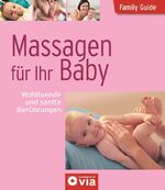 ISBN 9783817479412: Massagen für Ihr Baby - Wohltuende und sanfte Berührungen – Family-Guide - Elternratgeber