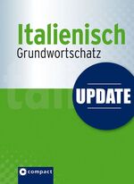 ISBN 9783817479573: Update Italienisch Grundwortschatz (Compact SilverLine). Der italienische Wortschatz im Pocket-Format: Für Schüler ab der 5. Klasse