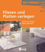 ISBN 9783817495801: Fliesen und Platten verlegen (Do it yourself) - Schritt für Schritt selbst gemacht