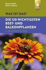 ISBN 9783818603908: Was ist das? Die 120 wichtigsten Beet- und Balkonpflanzen – Beet- und Balkonpflanzen spielend leicht erkennen