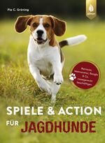 ISBN 9783818608149: Spiele und Action für Jagdhunde - Retriever, Weimaraner, Beagle und Co. rassegerecht beschäftigen