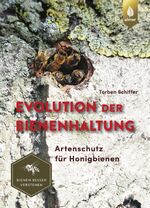 ISBN 9783818609245: Evolution der Bienenhaltung - Artenschutz für Honigbienen