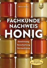 ISBN 9783818611415: Fachkundenachweis Honig – Gewinnung, Bearbeitung und Vermarktung. Optimale Kursvorbereitung