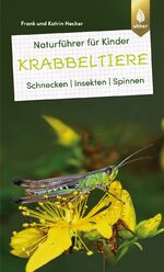 ISBN 9783818616090: Naturführer für Kinder: Krabbeltiere – Schnecken, Insekten, Spinnen