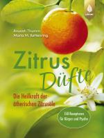 ISBN 9783818625719: Zitrusdüfte – Die Heilkraft der ätherischen Zitrusöle. 150 Rezepturen für Körper und Psyche