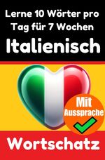 ISBN 9783818704636: Italienisch-Vokabeltrainer: Lernen Sie 7 Wochen lang täglich 10 Italienische Wörter | Die Tägliche Italienische Herausforderung - Ein umfassender Sprachführer für Kinder und Anfänger zum Lernen der italienischen Sprache | Lernen Sie Italienisch