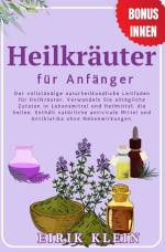 ISBN 9783818710842: Heilkräuter für Anfänger – Der vollständige naturheilkundliche Leitfaden für Heilkräuter. Verwandeln Sie alltägliche Zutaten in Lebensmittel und Heilmittel, die heilen. Enthält natürliche antivirale Mittel und Antibiotika ohne Nebenwirkungen.