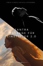 ISBN 9783818711887: Tantra Massage für Einsteiger 2.0 : Das große Einsteigerbuch für die Tantra Massage für Paare - inklusive Yoni Massage, Lingam Massage, Nuru Massage, -Stadler und Julia Goldenberg - 336 Seiten | Buch