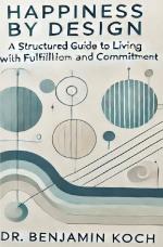 ISBN 9783818721602: Happiness by Design: A Structured Guide to Living with Fulfillment and Commitment