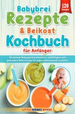 ISBN 9783818723897: Babybrei Rezepte &amp; Beikost Kochbuch für Anfänger