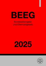 ISBN 9783818746186: Bundeselterngeld- und Elternzeitgesetz - BEEG 2025 – Gesetz zum Elterngeld und zur Elternzeit