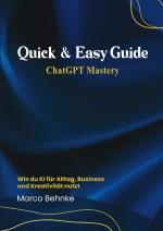 Marco Behnke: Quick & Easy Guide ChatGPT