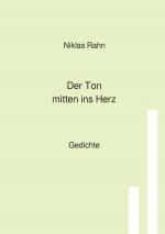 ISBN 9783818767495: Der Ton mitten ins Herz | Gedichte. DE | Niklas Rahn | Taschenbuch | 88 S. | Deutsch | 2025 | epubli | EAN 9783818767495