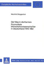 ISBN 9783820410433: Der Weg in die Karriere. Promovierte Wirtschaftswissenschaftler in Deutschland 1919-1982