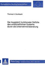 ISBN 9783820451276: Der Ausgleich funktionaler Defizite des wirtschaftlichen Systems durch die Unternehmensberatung - Eine soziologische Analyse