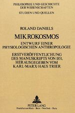 ISBN 9783820455250: Roland Daniels: Mikrokosmos - Entwurf einer physiologischen Anthropologie- Erstveröffentlichung des Manuskripts von 1851-