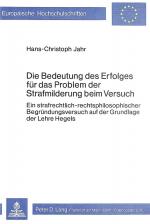 ISBN 9783820461022: Die Bedeutung des Erfolges für das Problem der Strafmilderung beim Versuch - Ein strafrechtlich-rechtsphilosophischer Begründungsversuch auf der Grundlage der Lehre Hegels