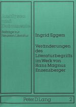 ISBN 9783820461985: Veränderungen des Literaturbegriffs im Werk von Hans Magnus Enzensberger