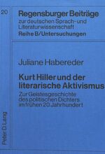 ISBN 9783820462029: Kurt Hiller und der literarische Aktivismus - Zur Geistesgeschichte des politischen Dichters im frühen 20. Jahrhundert