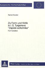 ISBN 9783820464740: Zur Form und Kritik in I.S. Turgenevs «Zapiski Ochotnika» - Fünf Aufsätze