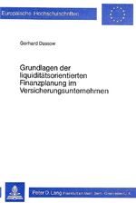 ISBN 9783820465914: Grundlagen der Liquiditätsorientierten Finanzplanung im Versicherungsunternehmen