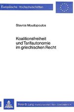 ISBN 9783820466720: Koalitionsfreiheit und Tarifautonomie im griechischen Recht – Die einschlägigen Gesetzestexte in deutscher Übersetzung