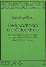 ISBN 9783820473384: Freie, Nachbarn und Gefolgsleute - Volkssprachige Bezeichnungen aus dem sozialen Bereich in den frühmittelalterlichen Leges