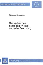 ISBN 9783820474145: Das Verbrechen gegen den Frieden und seine Bestrafung – Unter besonderer Berücksichtigung des Grundsatzes «nulla poena sine lege»