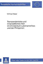 ISBN 9783820477399: Transzendentales und innerweltliches Heil im Christentum Lateinamerikas und der Philippinen - Zur Interdependenz von Religion und Gesellschaftspolitik