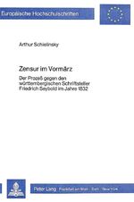 ISBN 9783820477863: Zensur im Vormärz – Der Prozess gegen den württembergischen Schriftsteller Friedrich Seybold im Jahre 1832