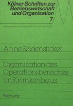 ISBN 9783820480382: Organisation des Operationsbereiches im Krankenhaus - Eine empirisch-explorative Studie zur Beurteilung zentralisierter versus dezentralisierter Operationsbereiche