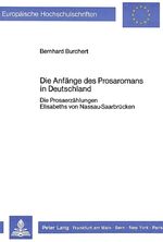 ISBN 9783820481891: Die Anfänge des Prosaromans in Deutschland. D. Prosaerzählungen Elisabeths von Nassau-Saarbrücken.