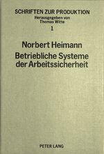 ISBN 9783820485011: Betriebliche Systeme der Arbeitssicherheit - Grundlagen und Gestaltung